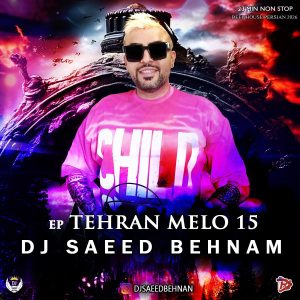 دانلود پادکست جدید دیجی سعید بهنام به نام تهران ملو 15